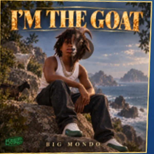 Official Im The Goat album cover by Big Mondo